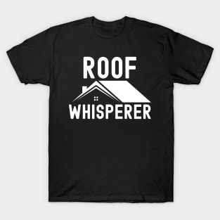 Roof Whisperer T-Shirt